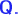 Q.
